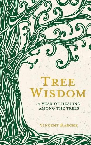 Cover image for Tree Wisdom: A Year of Healing Among the Trees