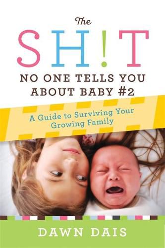 Cover image for The Sh!t No One Tells You About Baby #2: A Guide To Surviving Your Growing Family