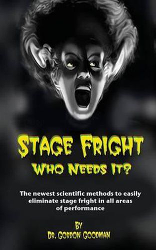 Cover image for Stage Fright: Who Needs It?: Getting Rid Of Stage Fright for Good