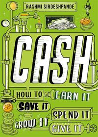 Cover image for Cash: How to Earn It, Save It, Spend It, Grow It, Give It