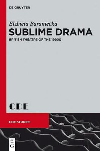 Cover image for Sublime Drama: British Theatre of the 1990s