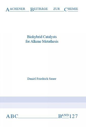 Cover image for Biohybrid Catalysts for Alkene Metathesis