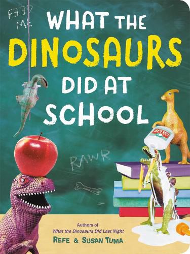 Cover image for What The Dinosaurs Did At School: Another Messy Adventure