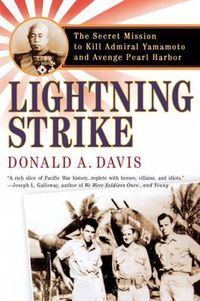 Cover image for Lightning Strike: The Secret Mission to Kill Admiral Yamamoto and Avenge Pearl Harbor