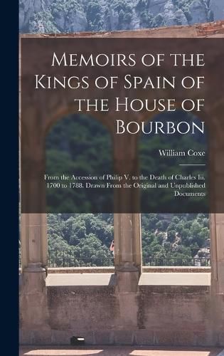 Memoirs of the Kings of Spain of the House of Bourbon