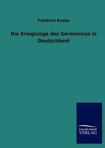 Cover image for Die Kriegszuge des Germanicus in Deutschland