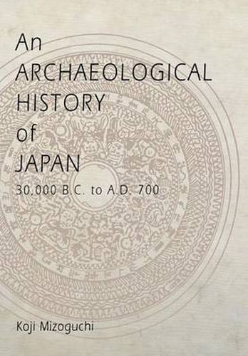 Cover image for An Archaeological History of Japan, 30,000 B.C. to A.D. 700