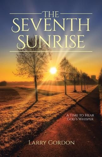 Cover image for The Seventh Sunrise: A Time to Hear God's Whisper