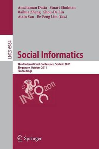 Cover image for Social Informatics: Third International Conference, SocInfo 2011, Singapore, October 6-8, 2011, Proceedings