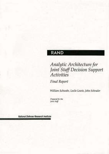 Analytic Architecture for Joint Staff Decision Support Activities: Final Report