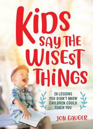Cover image for Kids Say the Wisest Things