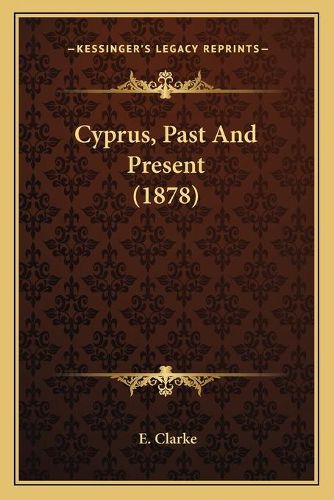 Cyprus, Past and Present (1878)