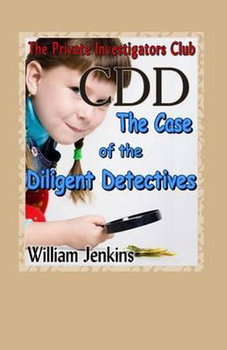 The Case of the Diligent Detectives: A Private Investigators Club Mystery