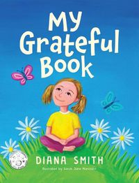 Cover image for My Grateful Book: Lessons of Gratitude for Young Hearts and Minds