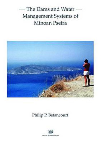 Dams and Water Management Systems of Minoan Pseira