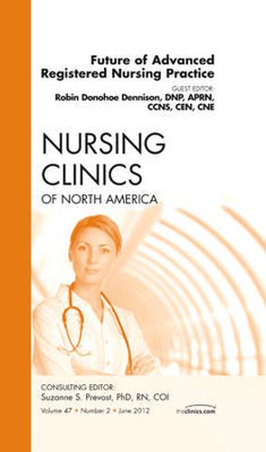 Cover image for Future of Advanced Registered Nursing Practice, An Issue of Nursing Clinics