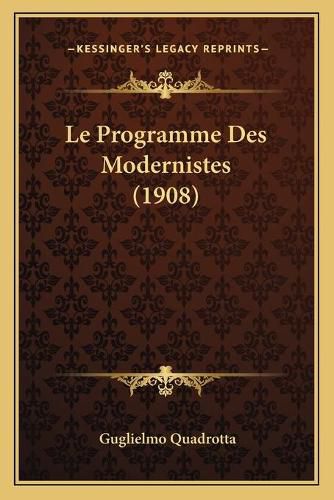 Cover image for Le Programme Des Modernistes (1908)