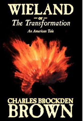 Cover image for Wieland; or, the Transformation. An American Tale by Charles Brockden Brown, Fiction, Horror