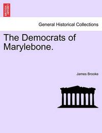 Cover image for The Democrats of Marylebone.