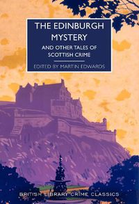 Cover image for The Edinburgh Mystery: And Other Tales of Scottish Crime