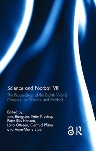 Cover image for Science and Football VIII: The Proceedings of the Eighth World Congress on Science and Football