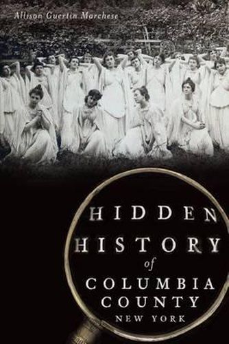 Cover image for Hidden History of Columbia County, New York