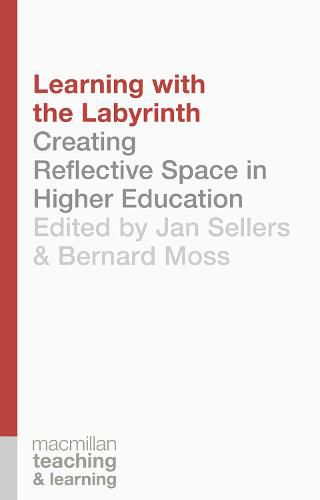 Cover image for Learning with the Labyrinth: Creating Reflective Space in Higher Education