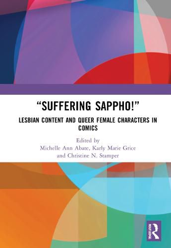 Cover image for Suffering Sappho!: Lesbian Content and Queer Female Characters in Comics