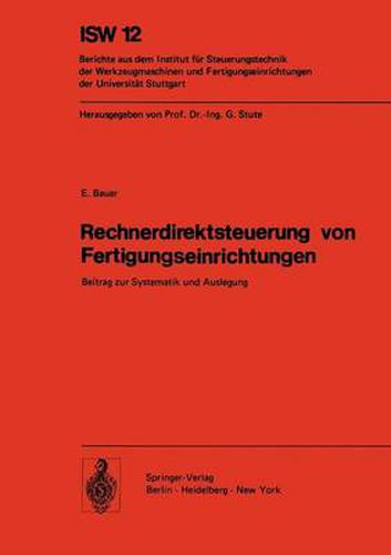 Cover image for Rechnerdirektsteuerung von Fertigungseinrichtungen: Beitrag zur Systematik und Auslegung