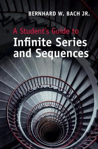 Cover image for A Student's Guide to Infinite Series and Sequences