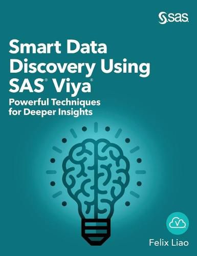 Cover image for Smart Data Discovery Using SAS Viya: Powerful Techniques for Deeper Insights (Hardcover edition)