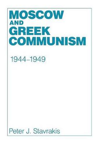Cover image for Moscow and Greek Communism, 1944-1949