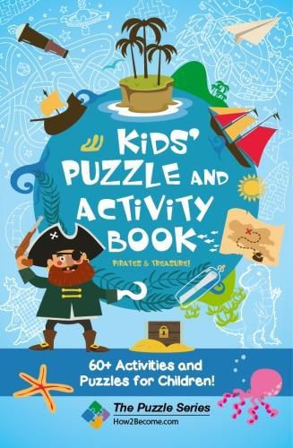 Cover image for Kids' Puzzle and Activity Book: Pirates & Treasure!: 60+ Activities and Puzzles for Children