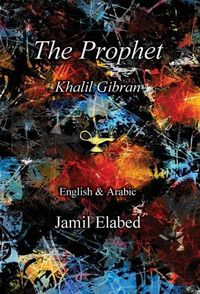 Cover image for The Prophet by Khalil Gibran: Bilingual, English with Arabic translation