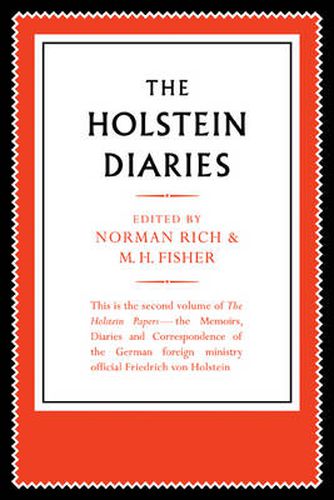 Cover image for The Holstein Papers: The Memoirs, Diaries and Correspondence of Friedrich von Holstein 1837-1909