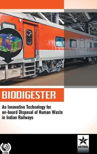 Cover image for Biodigester: An Innovative Technology for On-Board Disposal of Human Waste in Indian Railways
