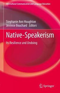 Cover image for Native-Speakerism: Its Resilience and Undoing