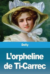 Cover image for L'orpheline de Ti-Carrec