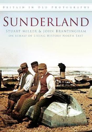 Sunderland: Britain in Old Photographs