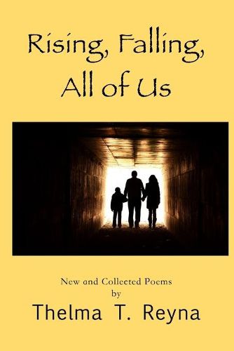 Cover image for Rising, Falling, All of Us: New & Collected Poems