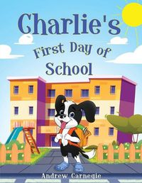 Cover image for Charlie's First Day of School