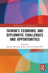 Cover image for Taiwan's Economic and Diplomatic Challenges and Opportunities