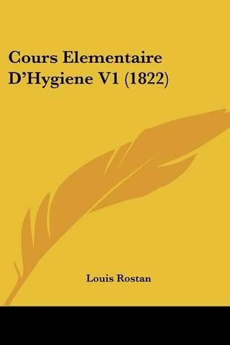 Cover image for Cours Elementaire D'Hygiene V1 (1822)
