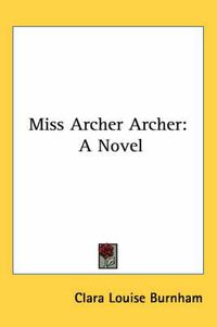 Cover image for Miss Archer Archer