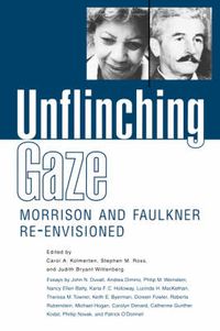 Cover image for Unflinching Gaze: Morrison and Faulkner Re-Envisioned