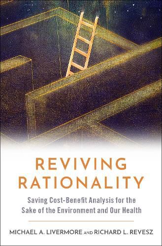 Cover image for Reviving Rationality: Saving Cost-Benefit Analysis for the Sake of the Environment and Our Health