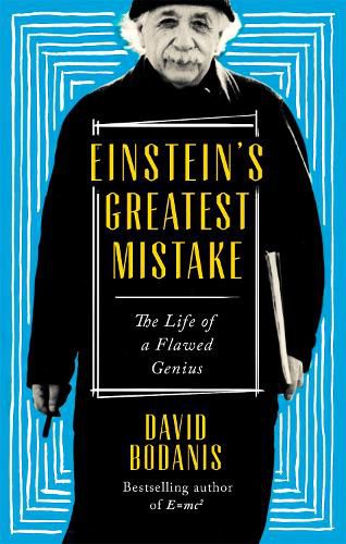 Cover image for Einstein's Greatest Mistake: The Life of a Flawed Genius