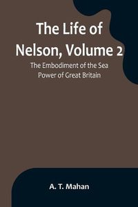 Cover image for The Life of Nelson, Volume 2