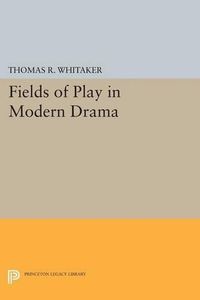 Cover image for Fields of Play in Modern Drama