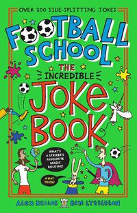 Cover image for Football School: The Incredible Joke Book